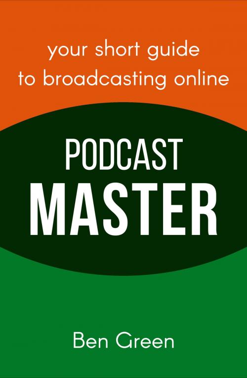 Cover of the book Podcast Master by Ben Green, Canelo