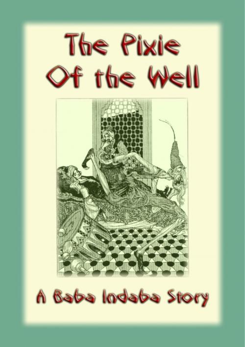 Cover of the book The Pixie of the Well by Baba Indaba, Abela Publishing