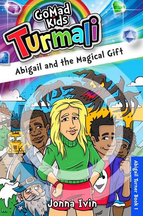 Cover of the book Abigail and the Magical Gift by GoMadKids, Jonna Ivin, GoMadKids