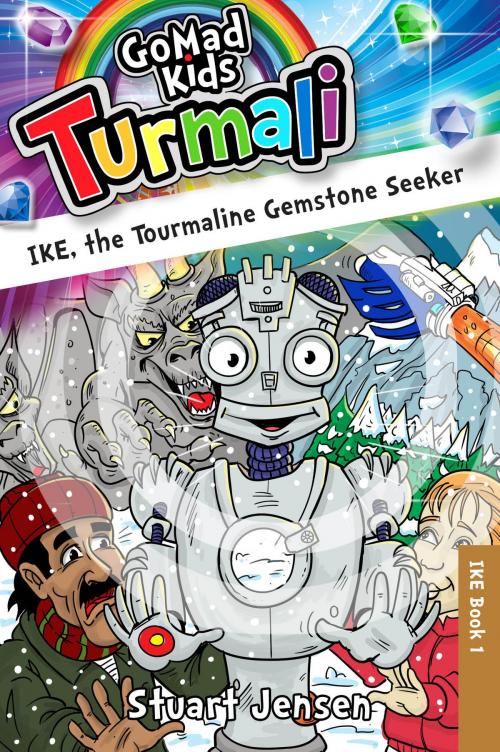 Cover of the book IKE, the Tourmaline Gemstone Seeker by GoMadKids, Stuart Jensen, GoMadKids