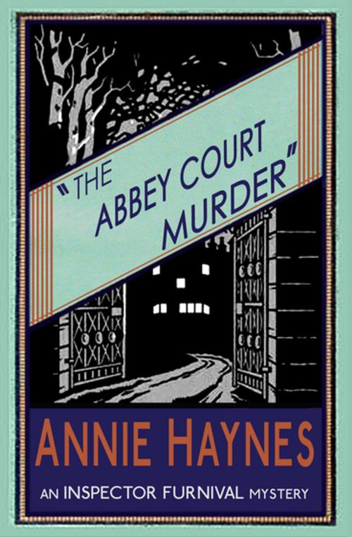 Cover of the book The Abbey Court Murder by Annie Haynes, Dean Street Press