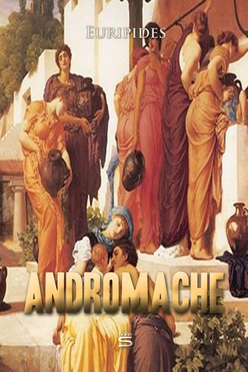 Cover of the book Andromache by Euripides, Interactive Media