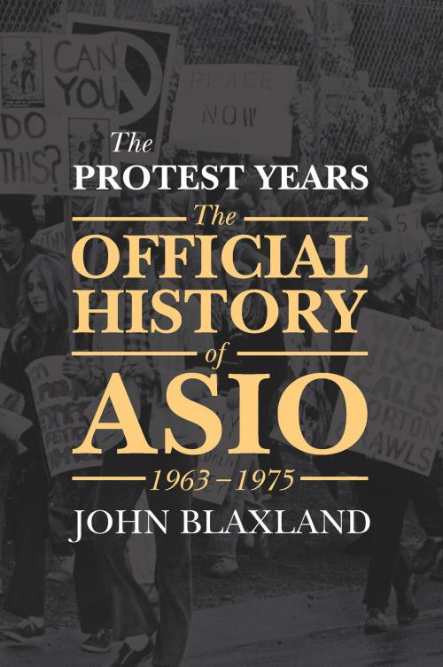 Cover of the book The Protest Years by John Blaxland, Allen & Unwin