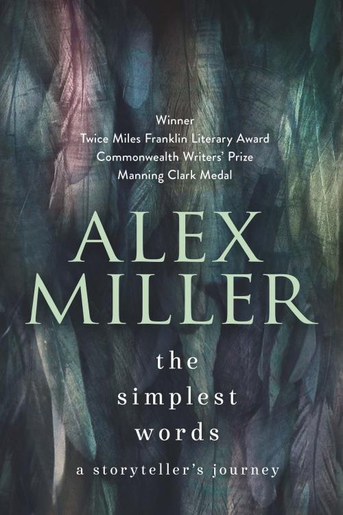 Cover of the book The Simplest Words by Alex Miller, Allen & Unwin