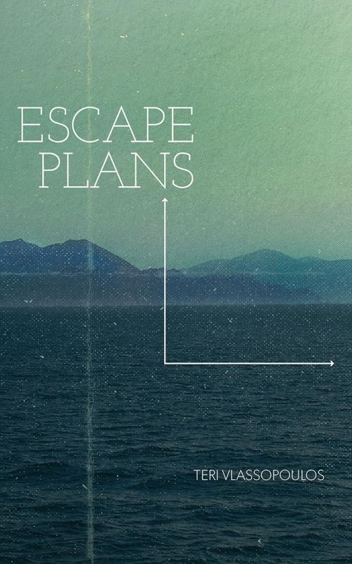 Cover of the book Escape Plans by Teri Vlassopoulos, Invisible Publishing