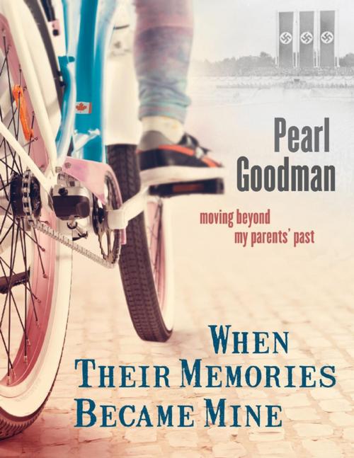 Cover of the book When Their Memories Became Mine: Moving Beyond My Parents' Past by Pearl Goodman, Bridgeross Communications