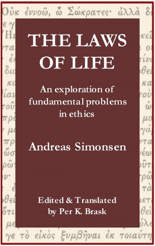 Cover of the book The Laws of Life: An Exploration of Fundamental Problems in Ethics by Per Brask, FICTIVE PRESS