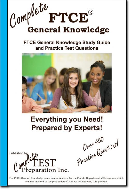 Cover of the book Complete FTCE General Knowledge! by Complete Test Preparation Inc., Complete Test Preparation Inc.