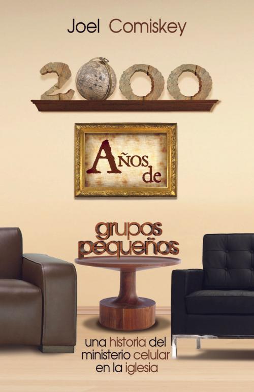 Cover of the book 2000 Años de Grupos Pequeños by Joel Comiskey, CCS Publishing
