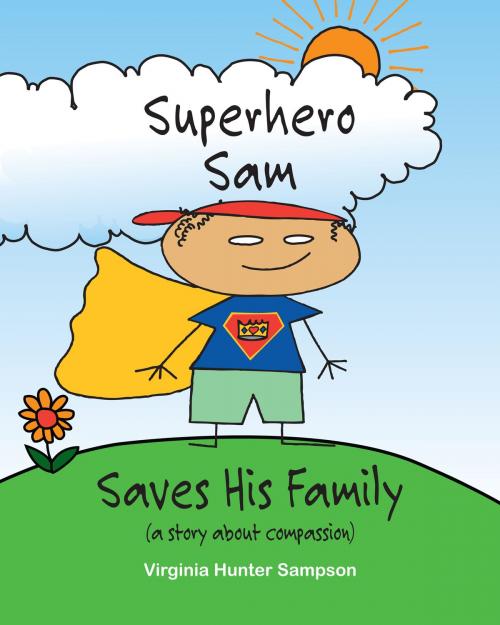Cover of the book Superhero Sam Saves His Family by Virginia Hunter Sampson, Hugo House Publishers, Ltd.