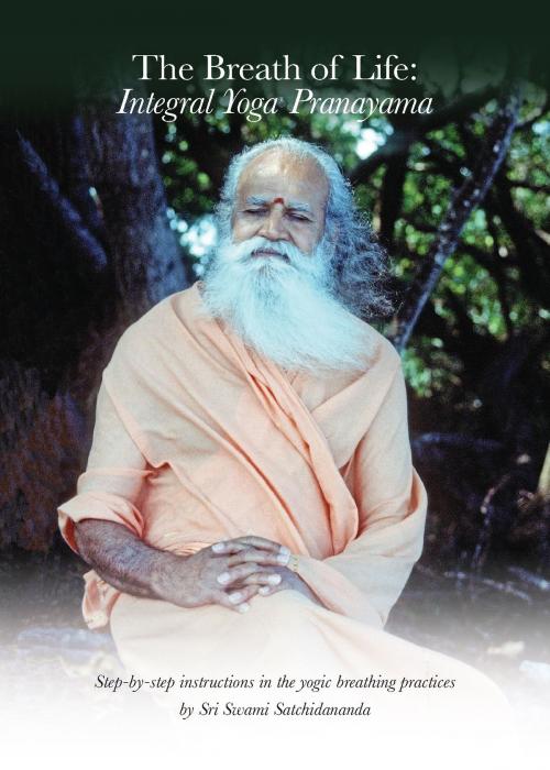 Cover of the book The Breath of Life: Integral Yoga Pranayama by Swami Satchidananda, Integral Yoga Publications