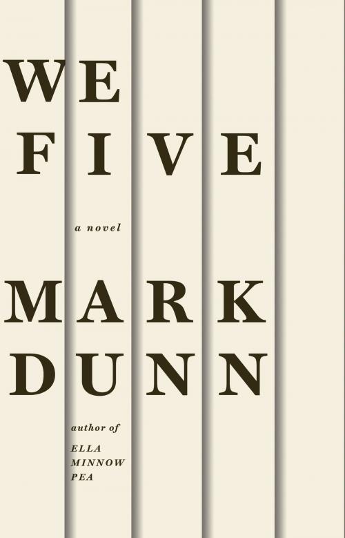 Cover of the book We Five by Mark Dunn, Dzanc Books