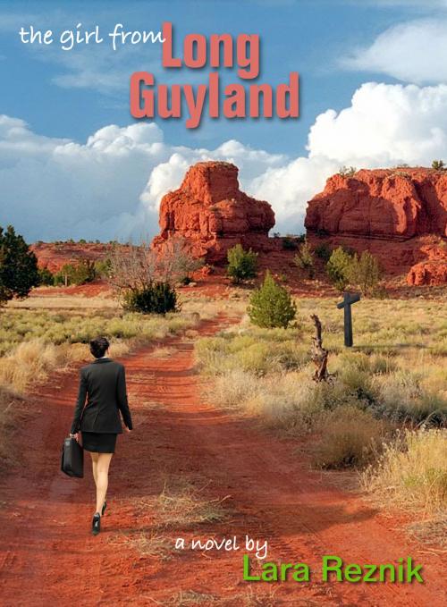 Cover of the book The Girl From Long Guyland by Lara Reznik, Lara Reznik