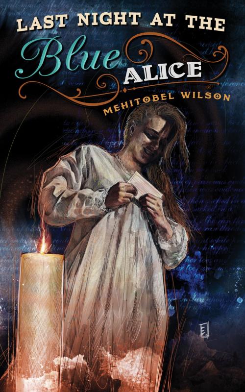 Cover of the book Last Night at the Blue Alice by Mehitobel Wilson, Necro Publications