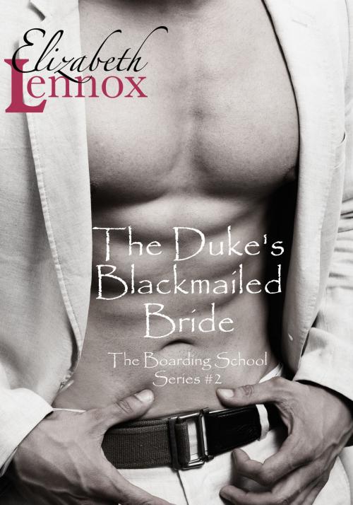 Cover of the book The Duke's Blackmailed Bride by Elizabeth Lennox, Elizabeth Lennox Books