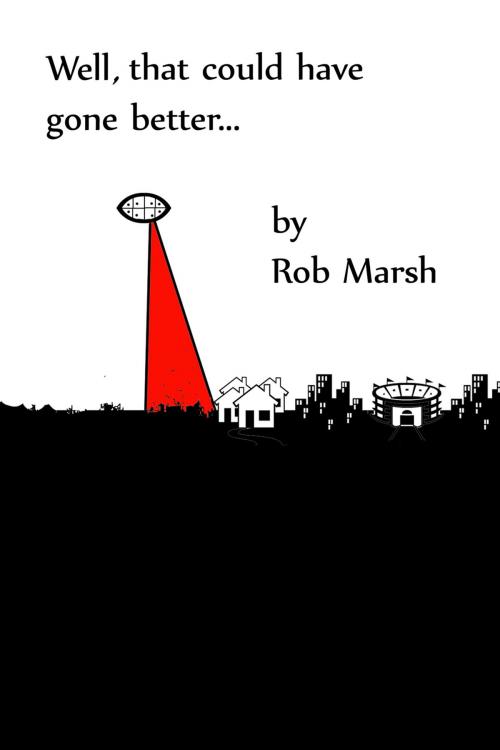 Cover of the book Well, That Could Have Gone Better… by Rob Marsh, Dingbat Publishing