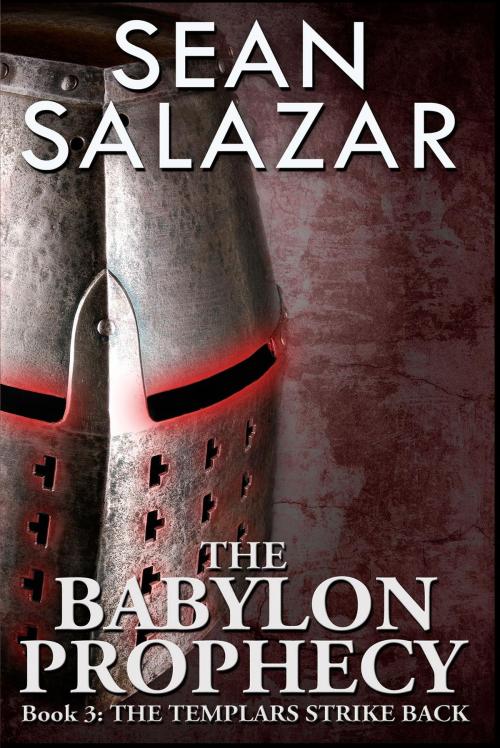 Cover of the book The Babylon Prophecy by Sean Salazar, Sean Salazar