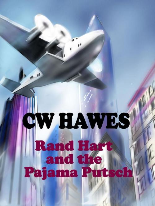Cover of the book Rand Hart and the Pajama Putsch by CW Hawes, CW Hawes