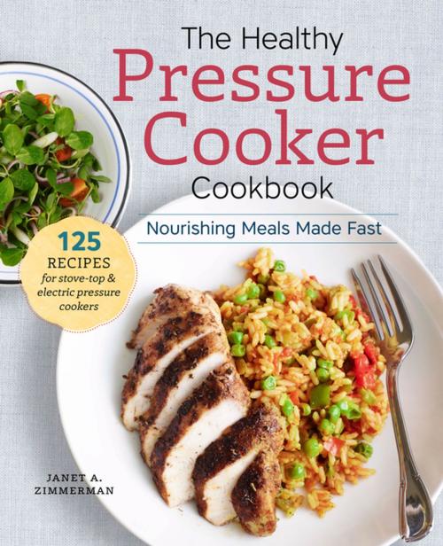 Cover of the book The Healthy Pressure Cooker Cookbook by Janet A. Zimmerman, Arcas Publishing