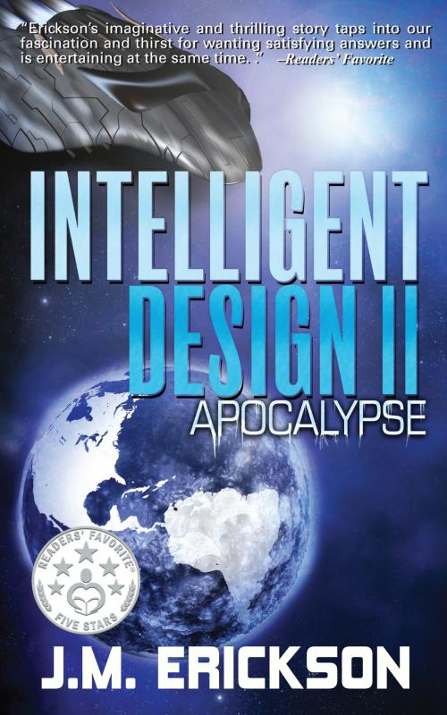 Cover of the book Intelligent Design II: Apocalypse by J. M. Erickson, J. M. Erickson