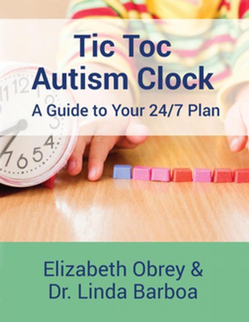 Cover of the book Tic Toc Autism Clock by Elizabeth Obrey, Dr. Linda Barboa, Goldminds Publishing, LLC