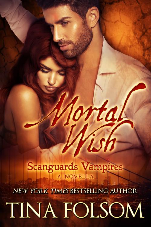 Cover of the book Mortal Wish (A Scanguards Vampires Novella) by Tina Folsom, Tina Folsom
