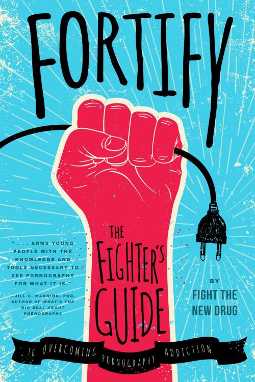 Cover of the book Fortify by Fight the New Drug, Familius