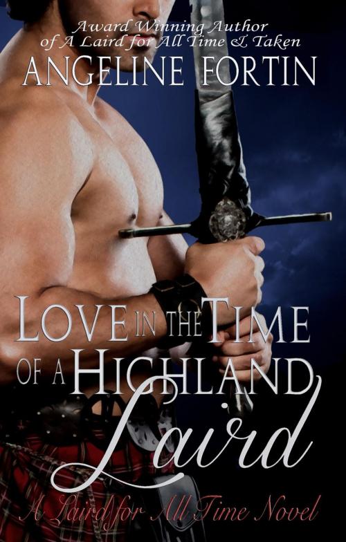 Cover of the book Love in the Time of a Highland Laird by Angeline Fortin, My Personal Bubble LLC