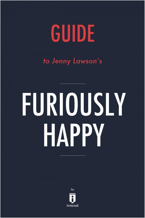 Cover of the book Guide to Jenny Lawson’s Furiously Happy by Instaread by Instaread, Instaread