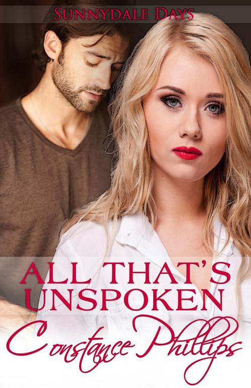 Cover of the book All That's Unspoken by Constance Phillips, Constance Phillips Press