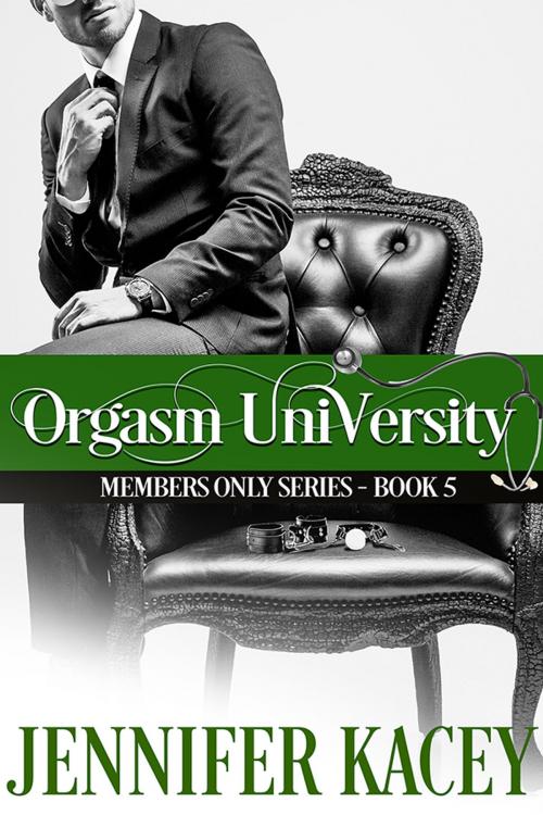 Cover of the book Orgasm University by Jennifer Kacey, Never Settle Publishing, LLC