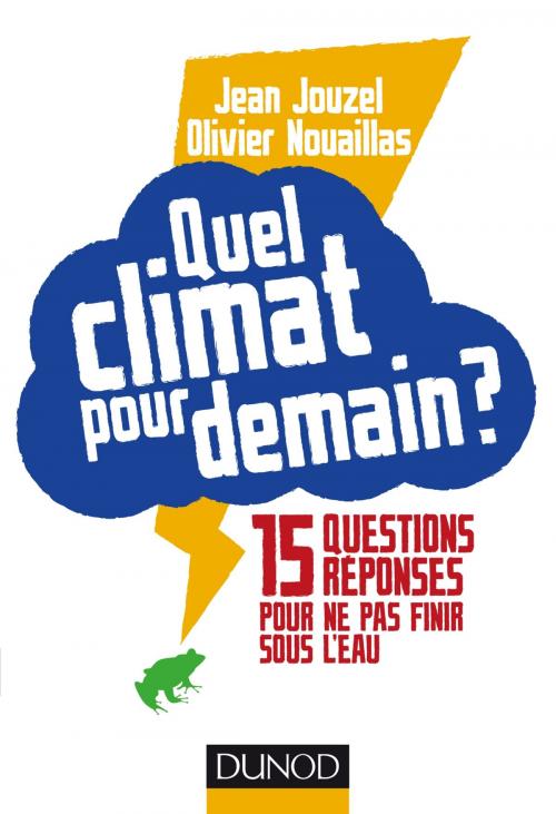 Cover of the book Quel climat pour demain ? by Jean Jouzel, Olivier Nouaillas, Dunod