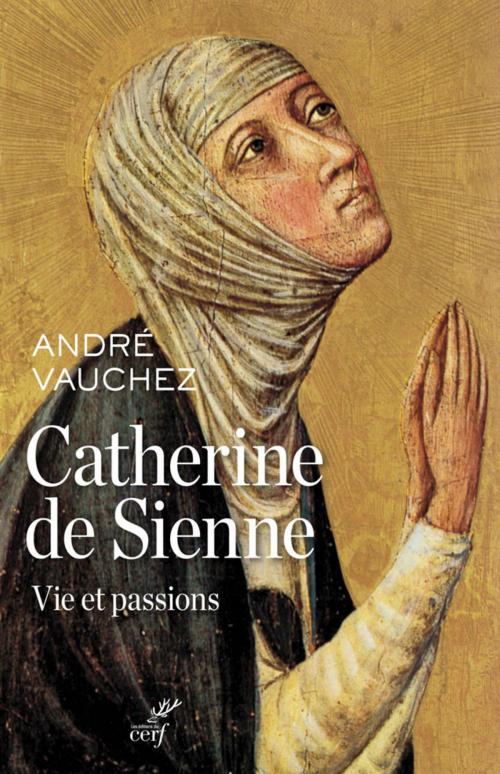 Cover of the book Catherine de Sienne by Andre Vauchez, Editions du Cerf