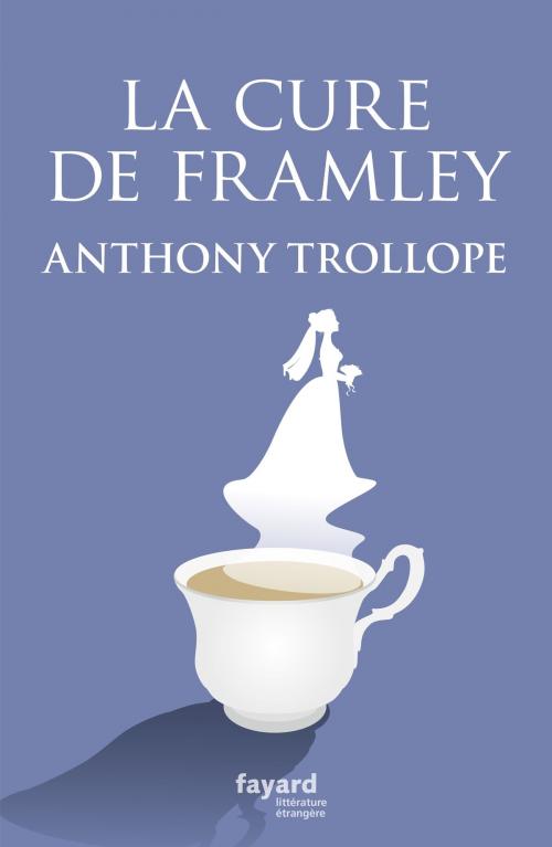 Cover of the book La cure de Framley by Anthony Trollope, Fayard