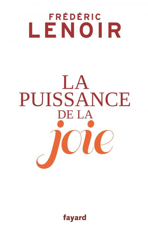 Cover of the book La puissance de la joie by Frédéric Lenoir, Fayard