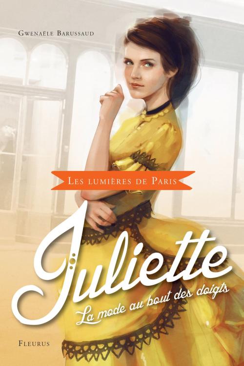Cover of the book Juliette, la mode au bout des doigts by Gwenaële Barussaud-Robert, Fleurus
