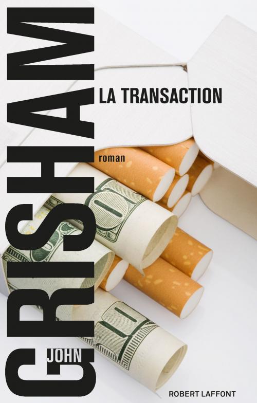 Cover of the book La Transaction by John GRISHAM, Groupe Robert Laffont