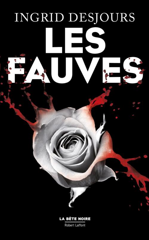 Cover of the book Les Fauves by Ingrid DESJOURS, Groupe Robert Laffont