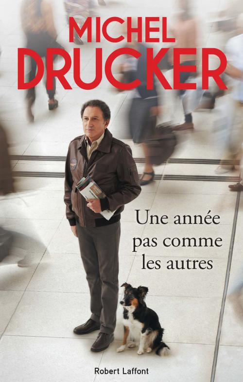 Cover of the book Une année pas comme les autres by Jean-François KERVÉAN, Michel DRUCKER, Groupe Robert Laffont
