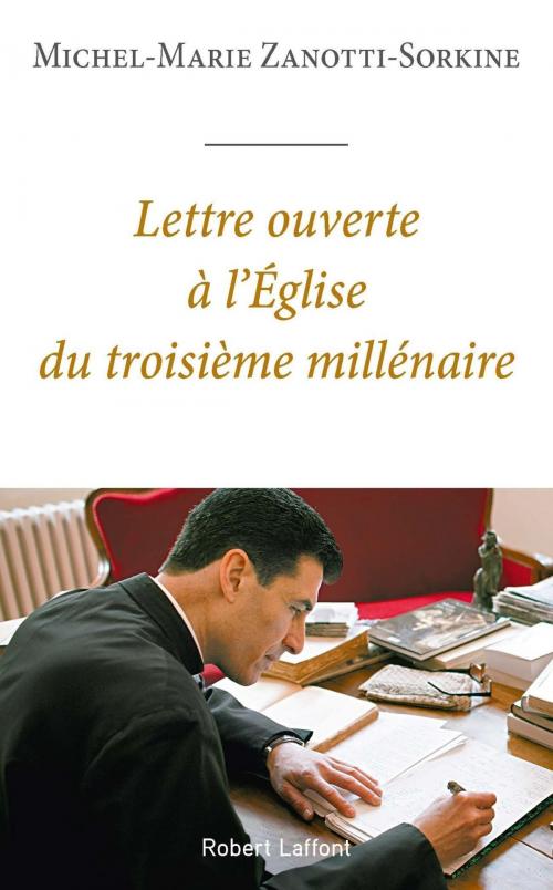 Cover of the book Lettre ouverte à l'Église du troisième millénaire by Michel-Marie ZANOTTI-SORKINE, Groupe Robert Laffont