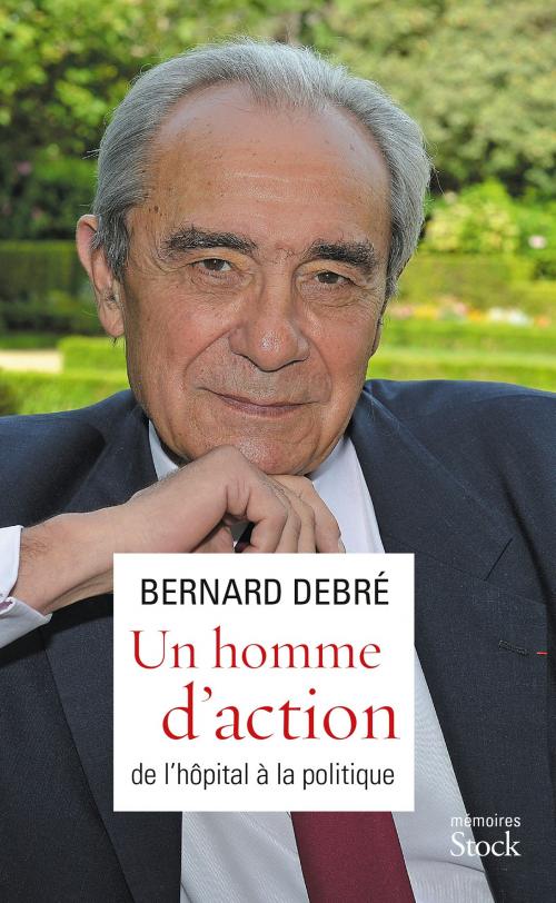 Cover of the book Un homme d'action by Bernard Debré, Stock