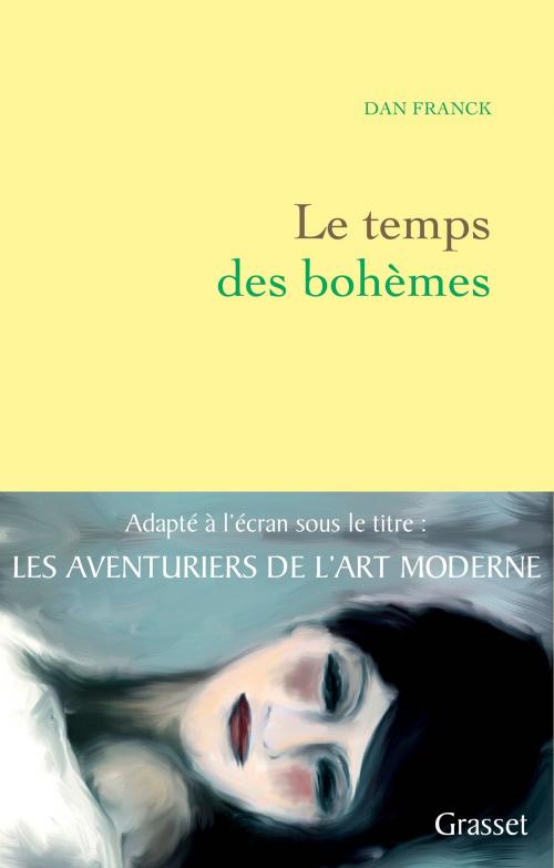 Cover of the book Le temps des Bohèmes by Dan Franck, Grasset