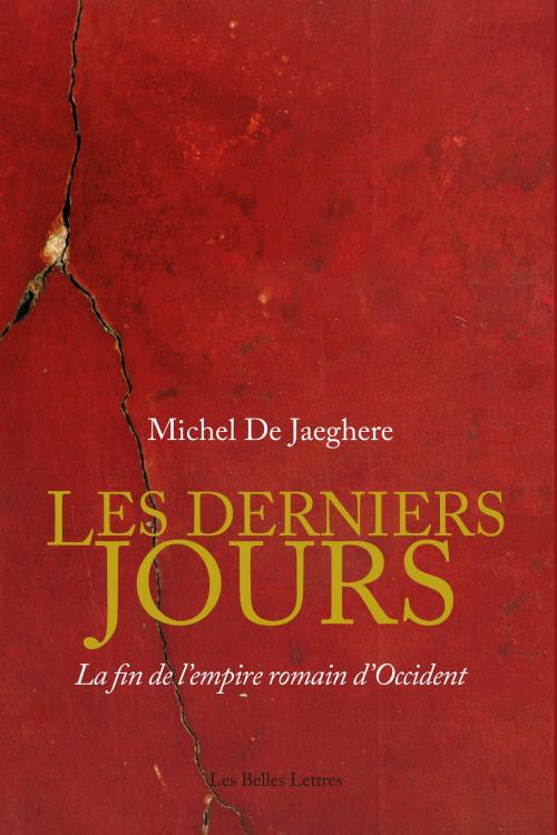 Cover of the book Les Derniers Jours by Michel De Jaeghere, Les Belles Lettres