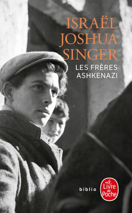 Cover of the book Les Frères Ashkenazi by Israël Joshua Singer, Le Livre de Poche