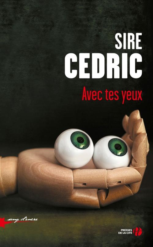 Cover of the book Avec tes yeux by SIRE CEDRIC, Place des éditeurs