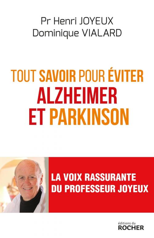 Cover of the book Tout savoir pour éviter Alzheimer et Parkinson by Dominique Vialard, Henri Joyeux, Editions du Rocher
