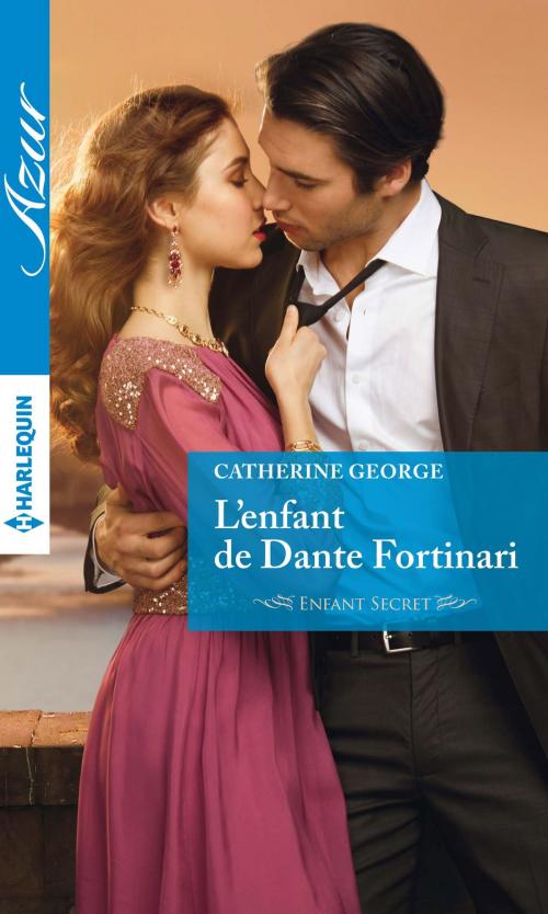 Cover of the book L'enfant de Dante Fortinari by Catherine George, Harlequin