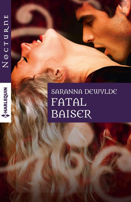 Cover of the book Fatal baiser by Saranna DeWylde, Harlequin