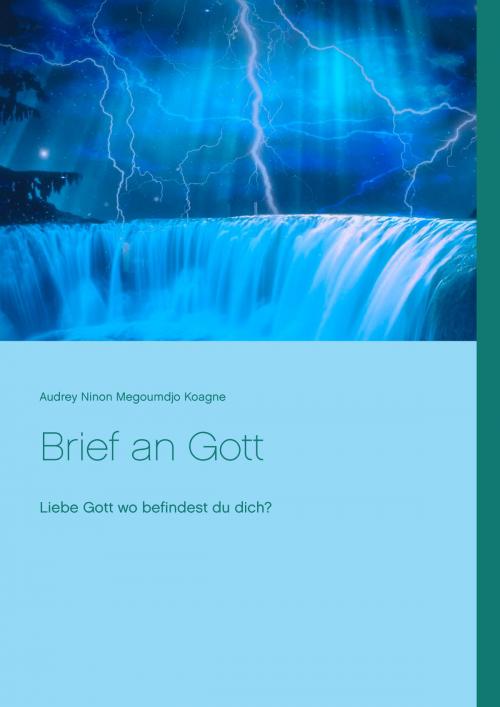 Cover of the book Brief an Gott by Audrey Ninon Megoumdjo Koagne, Books on Demand