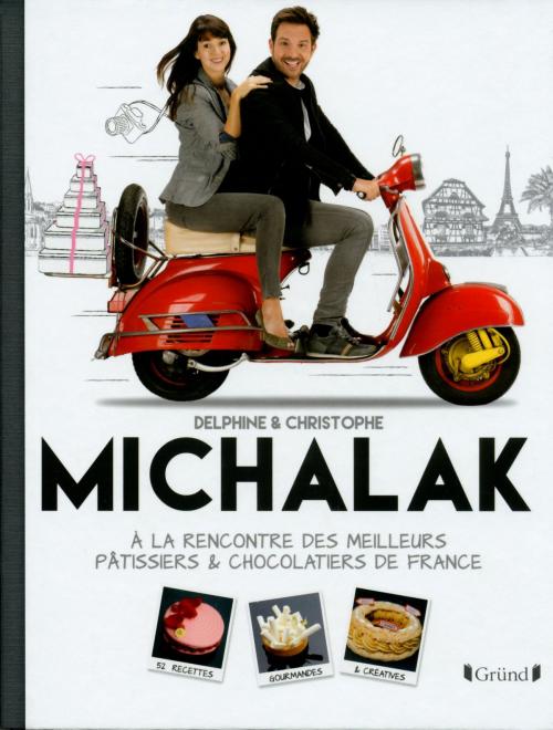 Cover of the book A la rencontre des meilleurs pâtissiers et chocolatiers de France by Christophe MICHALAK, edi8
